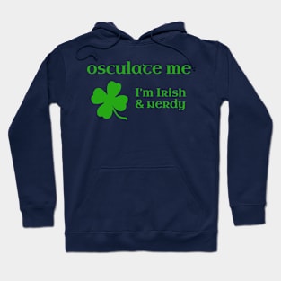 Osculate Me, I'm Irish & Nerdy Hoodie